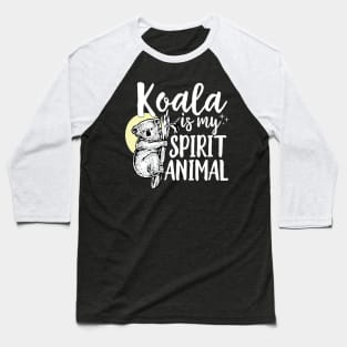 Koala Is My Spirit Animal Baseball T-Shirt